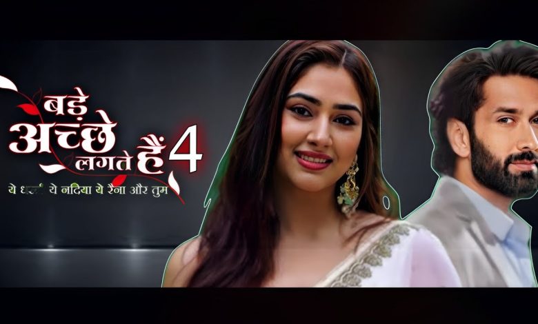 Bade Acche Lagte Hain 4